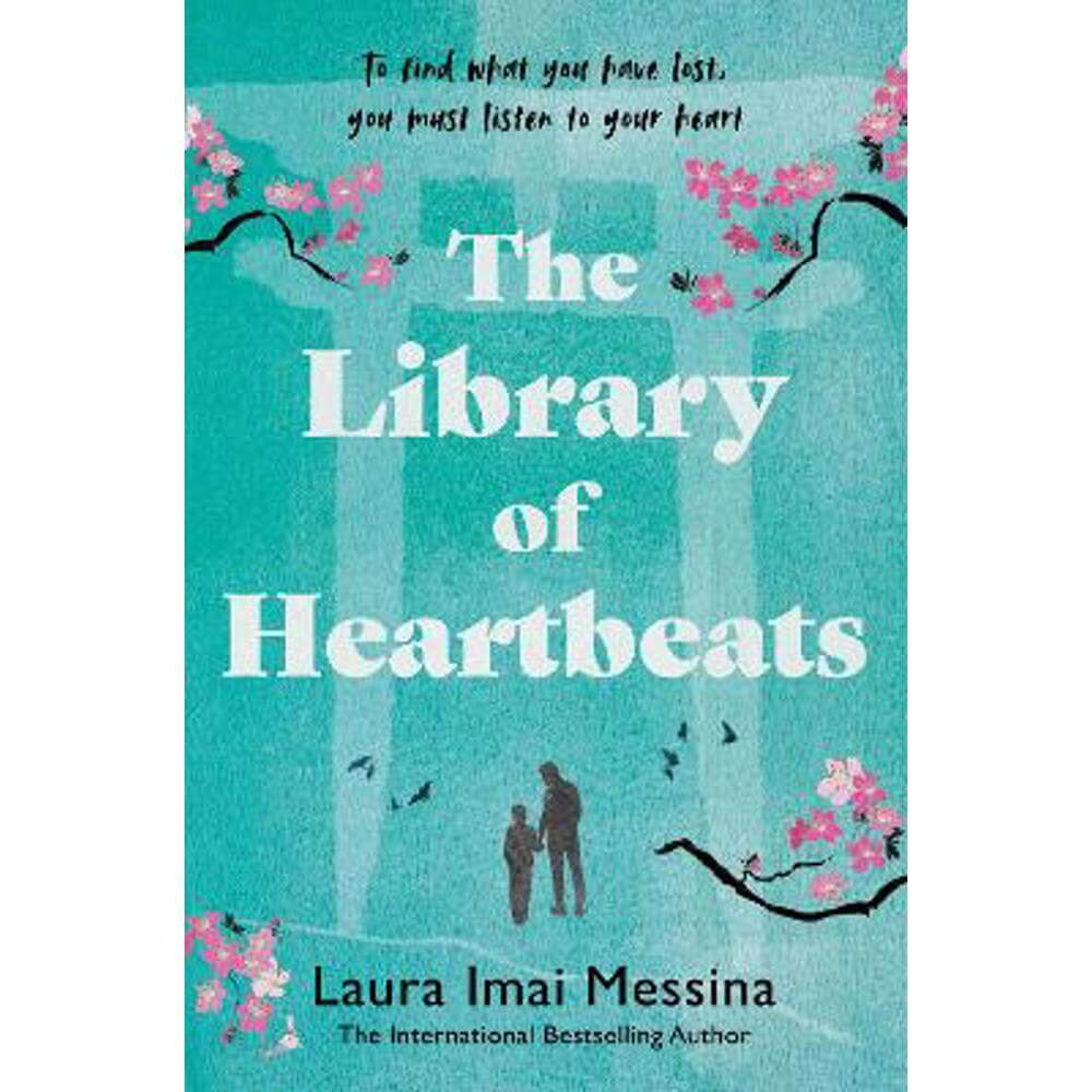 The Library of Heartbeats: A sweeping, emotional novel set in Japan from the author of The Phone Box at the Edge of the World (Paperback) - Laura Imai Messina